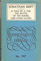 A Tale of a Tub, The Battle of the Books and Other Satires. Introduced by Lewis Melville. B0010K601W Book Cover