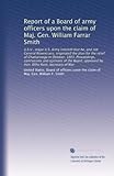  Relazione di un consiglio di ufficiali dell\'esercito su richiesta del maggiore generale William Farrar Smith