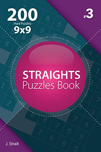 Straights - 200 Hard Puzzles 9x9 (Volume 3)