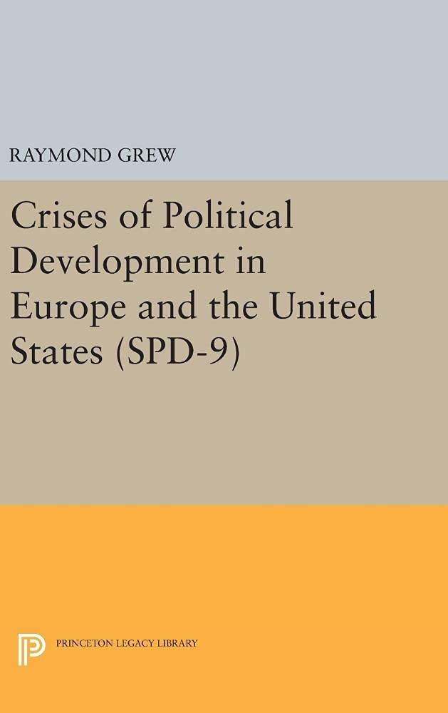 Crises of Political Development in Europe and the United States. (SPD-9) (Studies in Political Development)