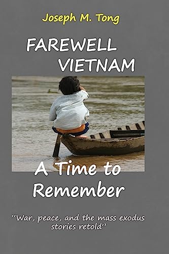 Farewell Vietnam, a Time to Remember