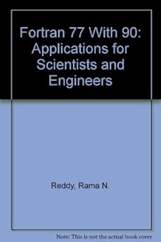 Paperback Fortran 77 With 90: Applications for Scientists and Engineers Book