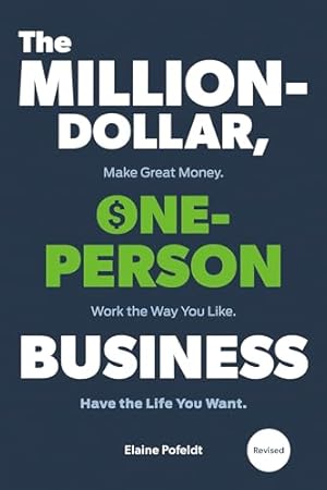Book cover The Million-Dollar, One-Person Business, Revised: Make Great Money. Work the Way You Like. Have the Life You Want.