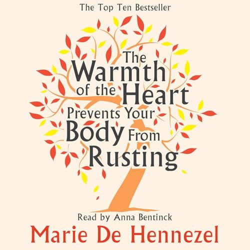 The Warmth of the Heart Prevents Your Body from Rusting by Marie de Hennezel episode artwork