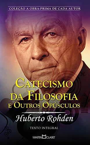 Catecismo da Filosofia e Outros Opúsculos: