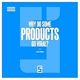 Why Do Some Products Go Viral ? (English Edition)