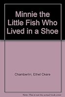 Minnie the Little Fish Who Lived in a Shoe B001R673VA Book Cover