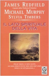 Il lato spirituale della vita Il lato spirituale della vita