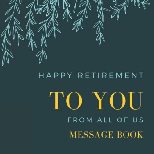 Happy Retirement To You From All Of Us Message Book Leaves Elegant
