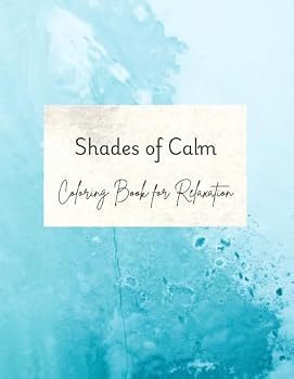 Paperback Shades of Calm: A Coloring Book for Relaxation Book