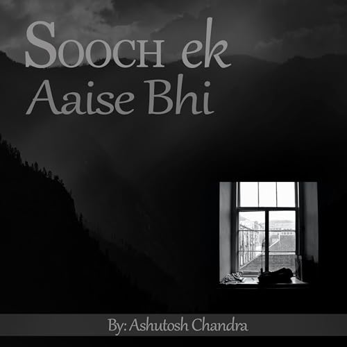 Sooch Ek Aaise Bhi Podcast Por Ashutosh Chandra arte de portada