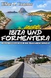 Ibiza und Formentera - Reisebegleiter für die Balearen-Inseln