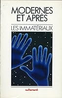 Modernes et après?: les immatériaux 2862601365 Book Cover