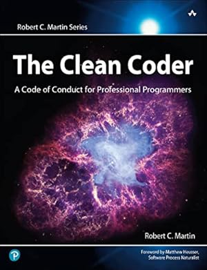 Clean Coder, The: A Code of Conduct for Professional Programmers (Robert C. Martin Series)