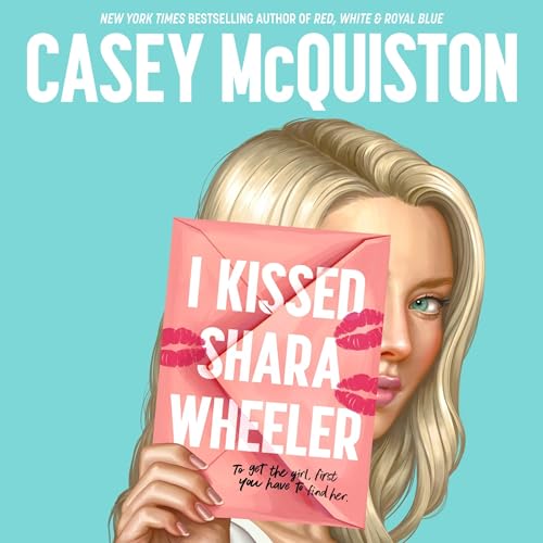 I Kissed Shara Wheeler Audiolibro Por Casey McQuiston arte de portada