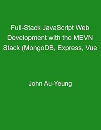 Amazon.com: Full-Stack JavaScript Web Development with the MEVN Stack ...