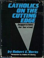 Catholics on the cutting edge: Suggestions for survival 0883471515 Book Cover