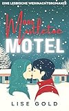 Das Mistletoe Motel: Eine lesbische Weihnachtsromanze (German Edition)