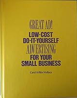 Great Ad! Low-Cost, Do-It-Yourself Advertising for Your Small Business 0830684670 Book Cover