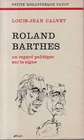 Roland Barthes: Un Regard Politique Sur Le Signe 2228322504 Book Cover