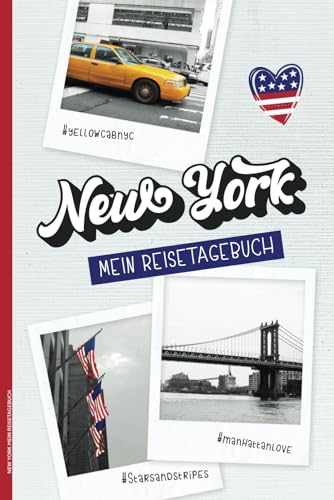 NEW YORK MEIN REISETAGEBUCH: Notizbuch New York ein Reise Tagebuch zum Ausfüllen und Selberschreiben für 14 Reisetage in Amerika Buch für USA Urlaub A5 Reisebuch mit Übersichtskalende , Checklisten