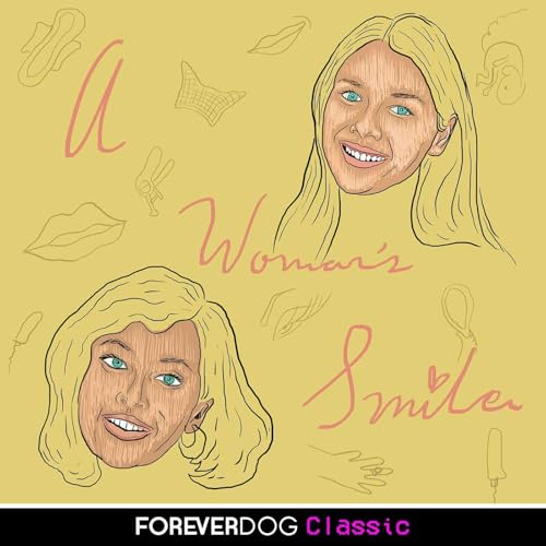 A Woman's Smile with Patti Harrison and Lorelei Ramirez Podcast Por Forever Dog arte de portada