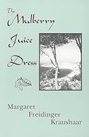 The Mulberry Juice Dress: And Other Tales of Lebanon 1564741761 Book Cover
