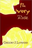 lavender rose spiritual meaning  The Ivory Rose