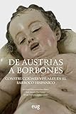  De Austrias a Borbones: construcciones visuales en el Barroco hispánico (Arte y Arqueología)
