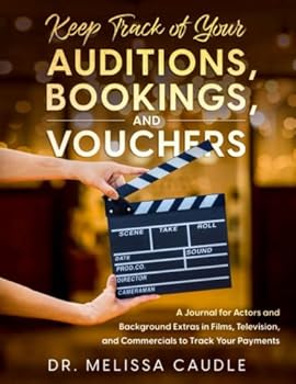 Paperback Keep Track of Your Auditions, Bookings, and Vouchers: A Journal for Actors and Background Extras in Films, Television, and Commercials to Track Your Payments Book