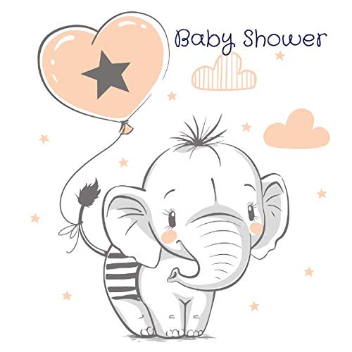 Baby Shower: Elephant Theme Guest Message Book, Memory Keepsake With Formatted Lined Pages, Guest List, Games And Gift Log For Family Friends To Write ... Wishes And Comments (Baby Shower Guest Book)