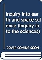 Inquiry into earth and space science B0007DNLLK Book Cover