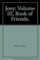 JOEY. VOLUME III, BOOK OF FRIENDS. B005CXRZQ2 Book Cover