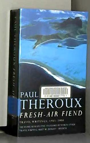 Fresh-Air Fiend: Travel Writings: 1985-2000 0141000945 Book Cover