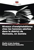 Niveaux d'analphabétisme chez les hommes adultes dans le district de Namwala, en Zambie (French Edition) 6208770335 Book Cover