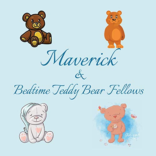 Maverick & Bedtime Teddy Bear Fellows: Short Goodnight Story for Toddlers - 5 Minute Good Night Stories to Read - Personalized Baby Books with Your ... Books Ages 1-3 (Personalized Books for Kids) image 3