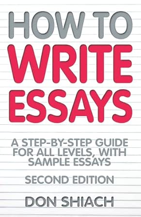 How To Write Essays:: A Step-by-step Guide for All Levels, with Sample Essays Updated Edition book cover