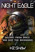 Night Eagle: Falling from space was just the beginning 1919420509 Book Cover