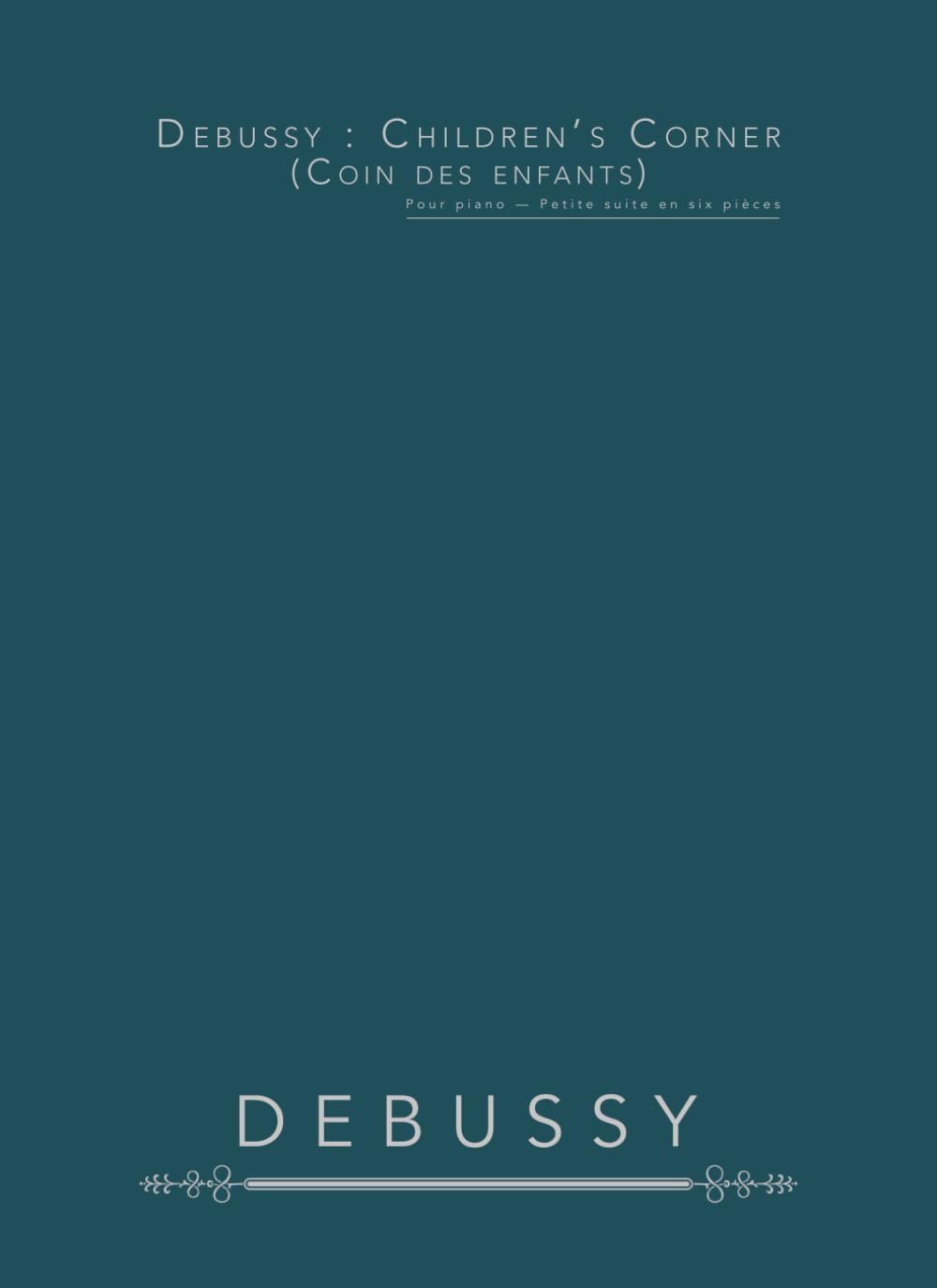 Debussy : Children’s Corner (Coin des enfants): Pour piano — Petite suite en six pièces