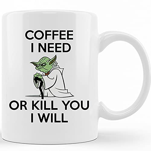 Yoda Mug Coffee I Need Or Kill You I Will Yoda Coffee Mug 11oz 15oz Mug, Ceramic Novelty Coffee Mugs 11oz, 15oz Mug, Tea Cup, Gift Present Mug For Birthday, Christmas Thanksgiving Festival