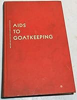 Aids to goatkeeping; dairy goat husbandry and disease control B0006W38OW Book Cover
