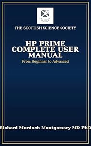 HP Prime Complete User Manual (Scientific Calculators Treatises and Manuals) (English Edition)