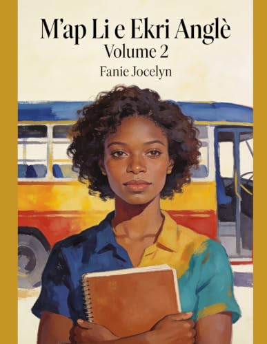 M'ap Li e Ekri Anglè: Volume 2: English in real-life situations (Learn English: Reading and Writing)