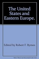 The United States and Eastern Europe - B000JOR7XK Book Cover