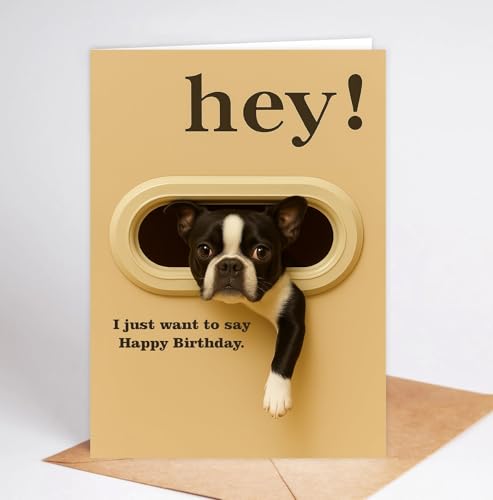 Image of Funny Boston Terrier Birthday Card - Hey! I Just Want To Say Happy Birthday - Cute Dog Greeting Card For Dog Lovers- Men- Women And Kids - Humorous And Adorable Gifts Card Ideal