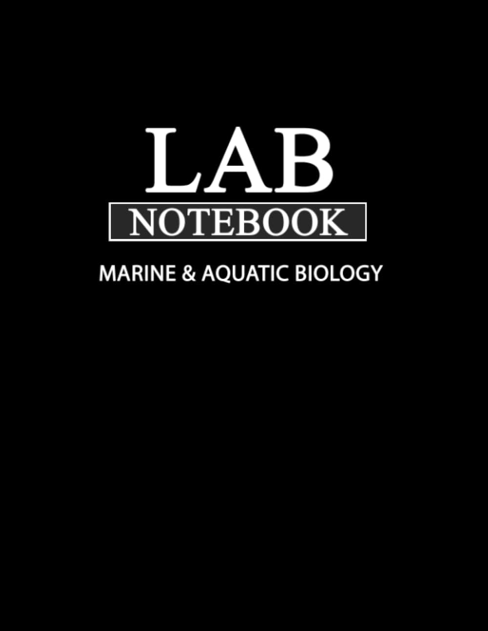 Lab Notebook for Marine & Aquatic Biology: Laboratory Notebook for Science Graduate Student Researchers: 361 Pages | 5 tables of contents pages (1 to 155) | Quad ruled Grid | 8.5 x 11 inches Paperback – February 20, 2022