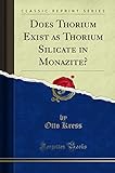 thorium reactor downsides  Does Thorium Exist as Thorium Silicate in Monazite? (Classic Reprint)
