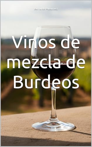 Vinos de mezcla de Burdeos (Vinhos pelo Mundo) (Spanish Edition)