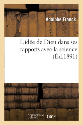 L'idée de Dieu dans ses rapports avec la science (Religion) (French Edition)