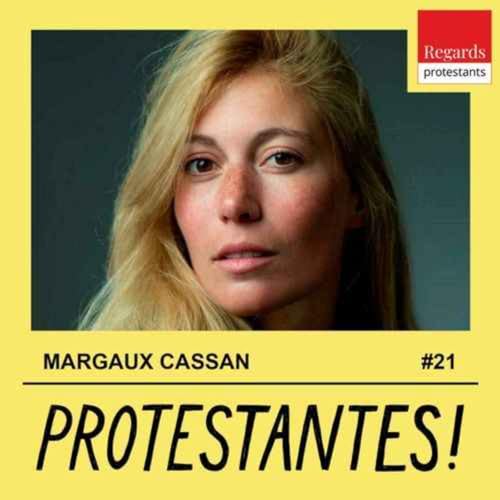 Protestantes ! : Du naturisme &agrave; l'anarchisme chr&eacute;tien, la voie de la non-puissance - avec MARGAUX CASSAN (philosophe) [corps, jacques ellul]